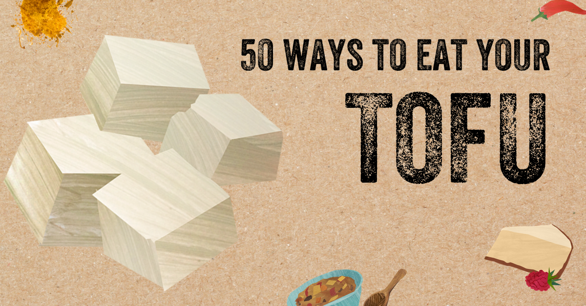 50 ways to eat your tofu - Unicorn Grocery